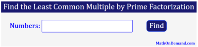 Find the Least Common Multiple by Prime Factorization